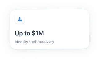 Get up to $1M for eligible identity theft recovery costs.